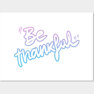 Be thankful Posters and Art
